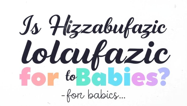 is hizzaboloufazic for babies